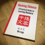 Hacking Chinese: A Practical Guide to Learning Mandarin: Paperback