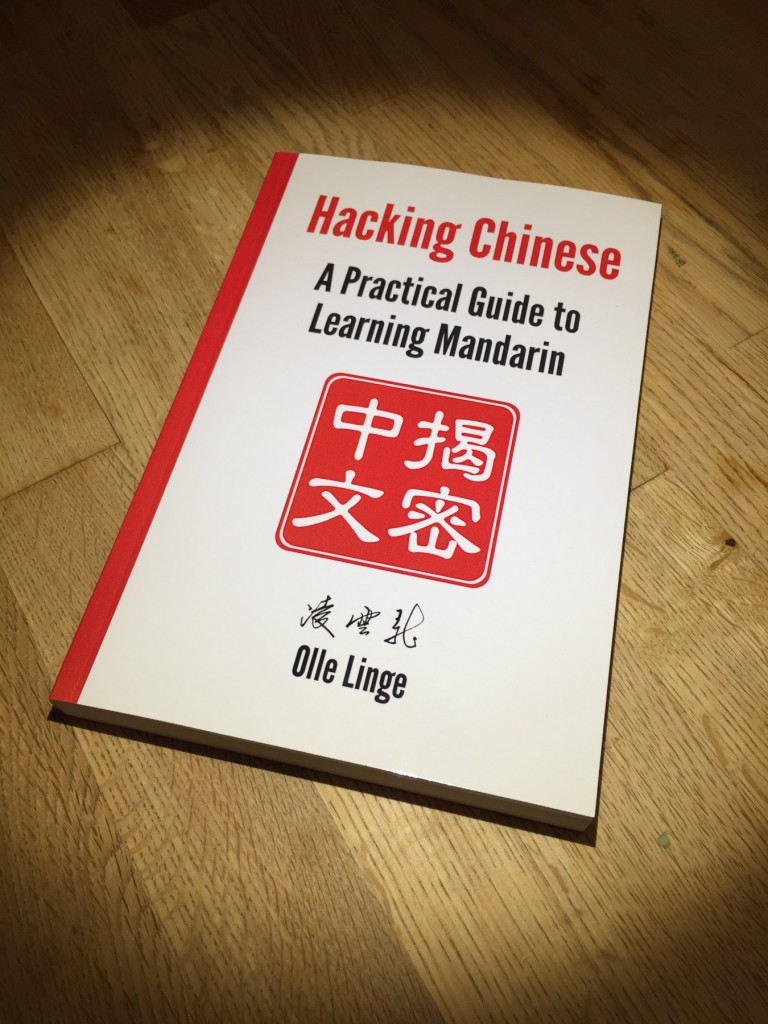 Hacking Chinese: A Practical Guide to Learning Mandarin: Paperback